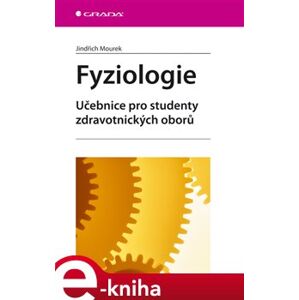 Fyziologie. učebnice pro studenty zdravotnických oborů - Jindřich Mourek e-kniha