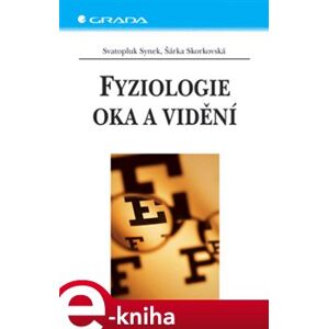 Fyziologie oka a vidění - Svatopluk Synek, Šárka Skorkovská e-kniha