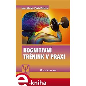 Kognitivní trénink v praxi - Jana Klucká, Pavla Volfová e-kniha
