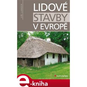 Lidové stavby v Evropě - Jiří Langer e-kniha