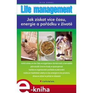 Life management. Jak získat více času, energie a pořádku v životě - Dita Zandl e-kniha