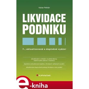 Likvidace podniku. 7., aktualizované a doplněné vydání - Václav Pelikán e-kniha