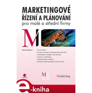 Marketingové řízení a plánování pro malé a střední firmy - Martina Blažková e-kniha