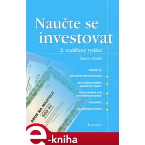 Naučte se investovat. 2. rozšířené vydání - Daniel Gladiš e-kniha