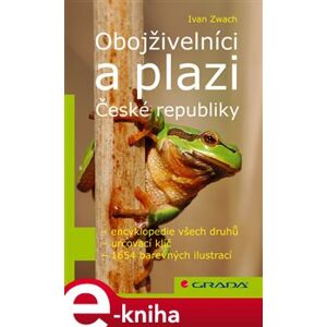 Obojživelníci a plazi České republiky. encyklopedie, určovací klíč, ochrana - Ivan Zwach e-kniha