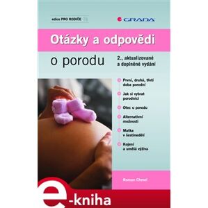 Otázky a odpovědi o porodu. 2., aktualizované a doplněné vydání - Roman Chmel e-kniha
