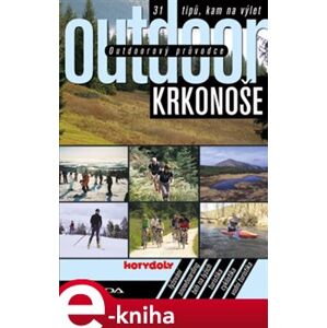 Outdoorový průvodce - Krkonoše. 31 tipů, kam na výlet - Jakub Turek e-kniha