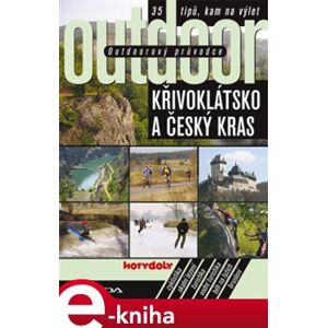 Outdoorový průvodce - Křivoklátsko a Český kras. 35 tipů, kam na výlet - Jakub Turek e-kniha