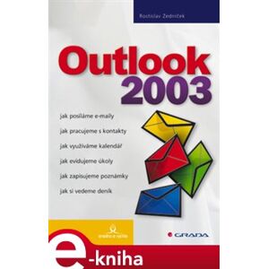 Outlook 2003. snadno a rychle - Rostislav Zedníček e-kniha