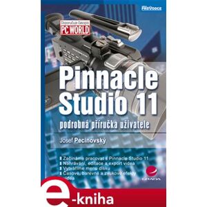 Pinnacle Studio 11. podrobná příručka uživatele - Josef Pecinovský e-kniha