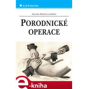 Porodnické operace - Antonín Doležal e-kniha
