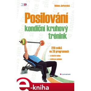 Posilování - kondiční kruhový trénink. 220 cviků ve 28 programech - Helena Jarkovská e-kniha