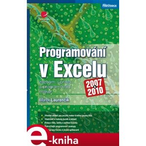 Programování v Excelu 2007 a 2010. záznam, úprava a programování maker - Marek Laurenčík e-kniha