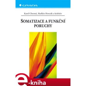 Somatizace a funkční poruchy - Karel Chromý, Radkin Honzák e-kniha