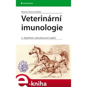 Veterinární imunologie. 2., doplněné a aktualizované vydání - Miroslav Toman e-kniha