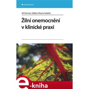 Žilní onemocnění v klinické praxi - Jiří Herman, Dalibor Musil e-kniha