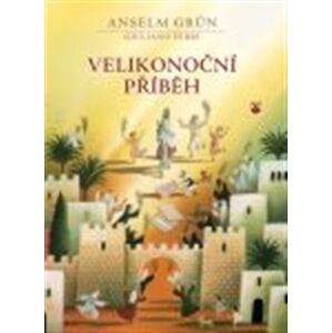 Velikonoční příběh - Anselm Grün, Guiliano Ferri