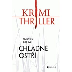 Krimi thriller – Chladné ostří - Franziska Gehm