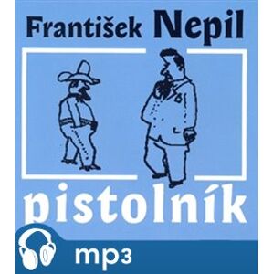 Pistolník, mp3 - František Nepil