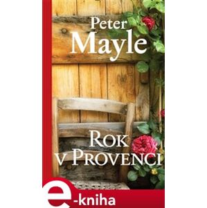 Rok v Provenci - Peter Mayle e-kniha