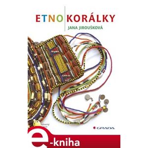 Etnokorálky - Jana Jiroušková e-kniha