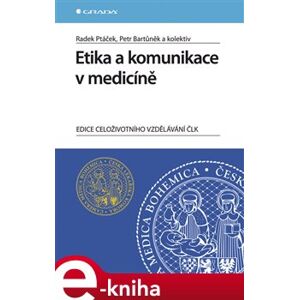 Etika a komunikace v medicíně - Radek Ptáček e-kniha
