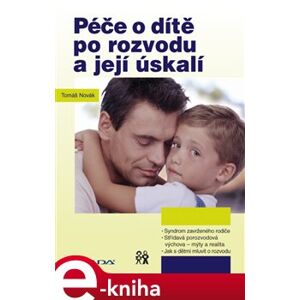 Péče o dítě po rozvodu a její úskalí - Tomáš Novák e-kniha