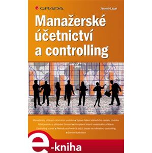 Manažerské účetnictví a controlling - Jaromír Lazar e-kniha