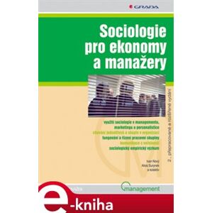 Sociologie pro ekonomy a manažery. 2., přepracované a rozšířené vydání - Ivan Nový e-kniha
