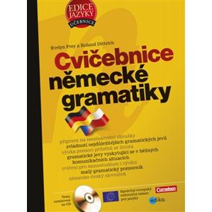 Cvičebnice německé gramatiky. příprava na mezinárodní zkoušky - Evelyn Frey, Roland Dittrich