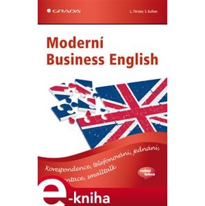 Moderní Business English. Korespondence, telefonování, jednání, prezentace, smalltalk - Lisa Förster, Sabina Kufner e-kniha