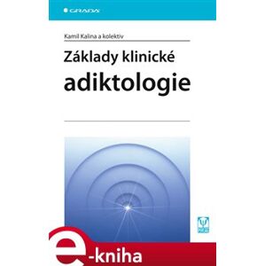 Základy klinické adiktologie - Kamil Kalina e-kniha