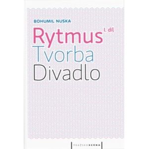 Rytmus, tvorba, divadlo - I. díl - Bohumil Nuska