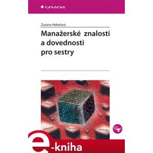 Manažerské znalosti a dovednosti pro sestry - Zuzana Hekelová e-kniha
