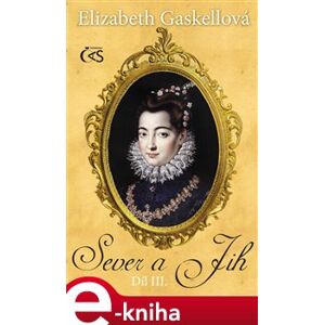 Sever a Jih. 3. díl - Elizabeth Gaskellová e-kniha