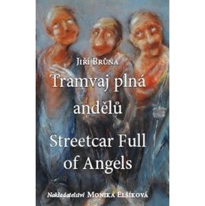 Tramvaj plná andělů. Streetcar Full of Angels - Jiří Brůna