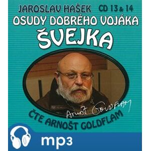 Osudy dobrého vojáka Švejka 13 & 14, CD - Jaroslav Hašek