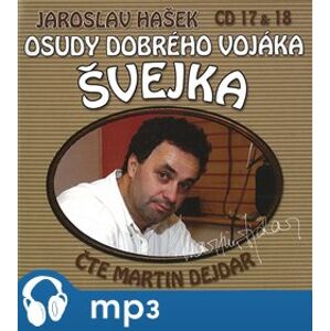 Osudy dobrého vojáka Švejka 17 & 18, CD - Jaroslav Hašek