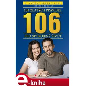 106 zlatých pravidel pro spokojený život. 2. vydání bestselleru - Richard Templar e-kniha