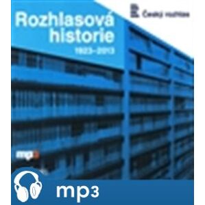 Rozhlasová historie 1923-2013, mp3 - Miloslav Turek, Tomáš Černý