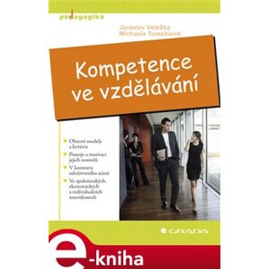 Kompetence ve vzdělávání - Jaroslav Veteška, Michaela Tureckiová e-kniha