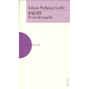 Faust - 1. díl. První díl tragedie - Johann Wolfgang Goethe