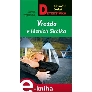 Vražda v lázních Skalka - Jarmila Pospíšilová e-kniha
