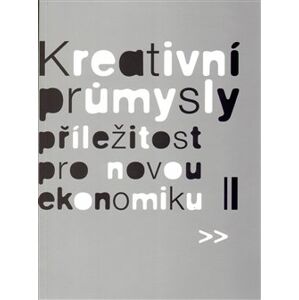 Kreativní průmysly - příležitost pro novou ekonomiku - Zora Jaurová, Martin Cikánek, Pavel Bednář, Eva Žáková, Eva Lehečková