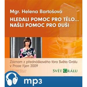 Hledali pomoc pro tělo... našli pomoc pro duši, mp3 - Helena Bartošová