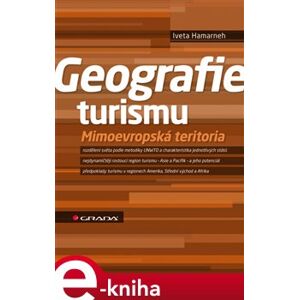 Geografie turismu. Mimoevropská teritoria - Iveta Hamarneh e-kniha