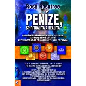 Peníze. Spiritualita a realita - Rose Rosetree