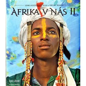Afrika v nás II - Václav Šilha, Lenka Klicperová, Olga Šilhová