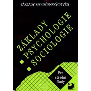 Základy psychologie,sociologie. Základy společenských věd I. - Jiří Buriánek, Ilona Gillernová