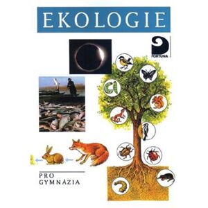 Ekologie pro gymnázia - František Kislinger, Jana Laníková, Jiří Šlégl